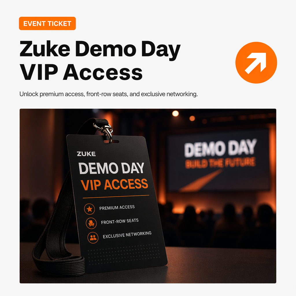 Zuke Demo Day VIP Access